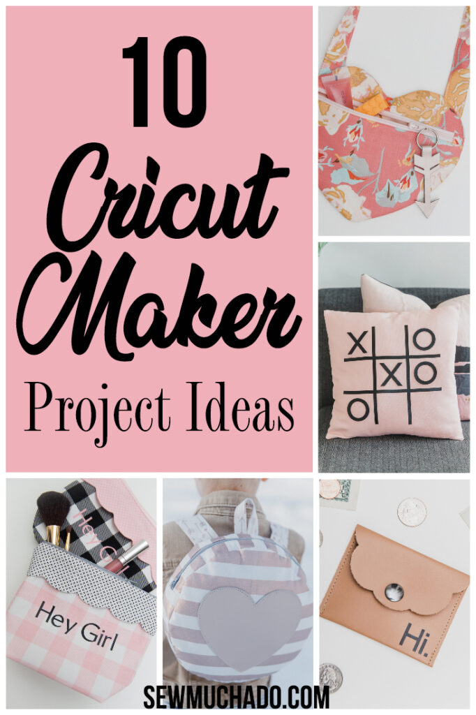10 Cricut Maker Project Ideas Sew Much Ado