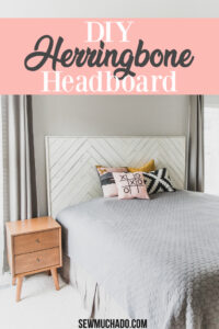 https://www.sewmuchado.com/wp-content/uploads/2020/03/DIY-Herringbone-Headboard-30-text-200x300.jpg